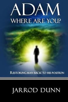 Paperback Adam, Where Are You?: Restoring Man Back To His Position Book