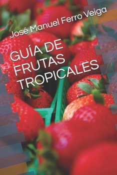 Paperback Gu?a de Frutas Tropicales [Spanish] Book
