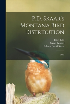 Paperback P.D. Skaar's Montana Bird Distribution: 2003 Book