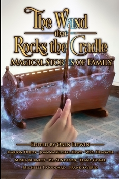 Paperback The Wand that Rocks the Cradle: Magical Stories of Family Book