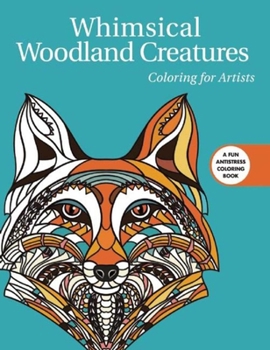 Paperback Whimsical Woodland Creatures: Coloring for Artists Book