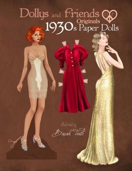 Paperback Dollys and Friends Originals 1930s Paper Dolls: Glamorous Thirties Vintage Fashion Paper Doll Collection Book