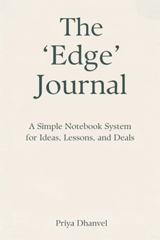 The 'Edge' Journal: A Simple Notebook System for Ideas, Lessons, and Deals
