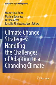 Climate Change Strategies: Handling the Challenges of Adapting to a Changing Climate (Climate Change Management)