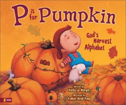 Hardcover P Is for Pumpkin: God's Harvest Alphabet Book