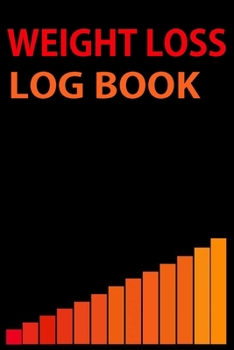 Weight Loss Log Book: Motivational Weight loss journey journal & Daily Diet Planner faster way to fat loss book Tracker for women Men girls Boys Cute Weightloss log Book & Fitness Tracker Best Weightl