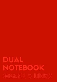 Dual Notebook Graph and Lined : Large Notebook with Lined and Graph Pages Alternating, 7 X 10, 120 Pages (60 College Ruled + 60 Grid Lined), Red Soft Cover