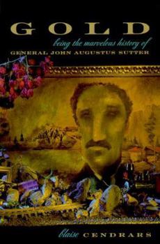 Paperback Gold: Being the Marvellous History of General John Augustus Sutter Book