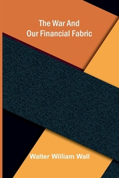 Paperback The war and our financial fabric Book