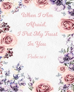 When I Am Afraid, I Put My Trust In You Psalm 56:3: 2020 Weekly Planner Organizer Calendar