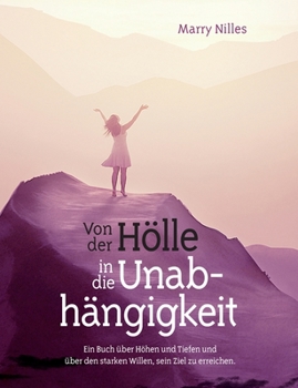 Paperback Von der Hölle in die Unabhängigkeit [German] Book