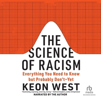 Audio CD The Science of Racism: Everything You Need to Know But Probably Don't--Yet Book