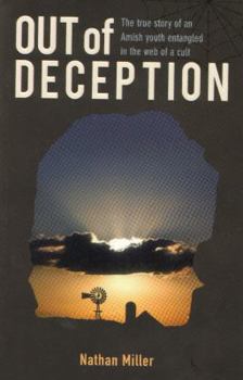 Paperback Out of Deception: The True Story of an Amish Youth Entangled in the Web of a Cult Book