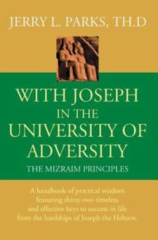 Paperback With Joseph in the University of Adversity: The Mizraim Principles Book