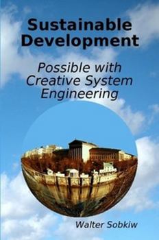 Paperback Sustainable Development Possible with Creative System Engineering Book