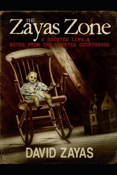 Paperback The Zayas Zone: A Haunted Life & Notes From The Haunted Courthouse Book