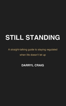Paperback Still Standing: A straight-talking guide to staying regulated when life doesn't let up Book