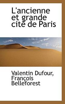 Paperback L'Ancienne Et Grande Cit? de Paris [French] Book