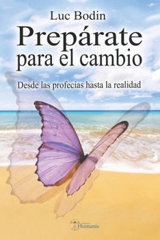 Paperback Prep?rate para el cambio: Desde las profec?as hasta la realidad [Spanish] Book