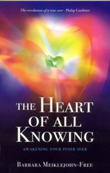 Paperback The Heart of All Knowing: Awakening Your Inner Seer Book