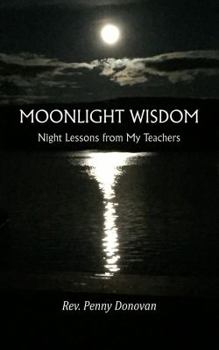 Paperback Moonlight Wisdom: Night Lessons from My Teachers Book