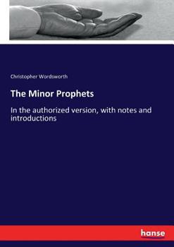 Paperback The Minor Prophets: In the authorized version, with notes and introductions Book