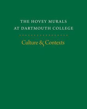 Paperback The Hovey Murals at Dartmouth College: Culture & Contexts Book