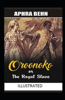 Paperback Oroonoko: or, the Royal Slave Illustrated Book