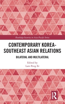 Hardcover Contemporary Korea-Southeast Asian Relations: Bilateral and Multilateral Book