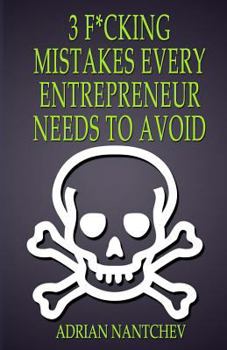 Paperback 3 F*cking Mistakes Every Entrepreneur Needs to Avoid Book