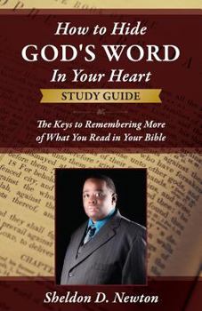 Paperback How To Hide God's Word Inside Your Heart Workbook: Keys To Remembering More Of What You Read From Your Bible Workbook Book