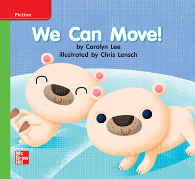 Misc. Reading Wonders Leveled Reader We Can Move!: Beyond Unit 1 Week 2 Grade K Book