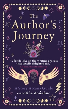 Paperback The Author's Journey: A Story Arcana Guide Book