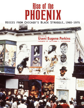 Paperback Rise of the Phoenix: Voices from Chicago's Black Struggle 1960-1975 Book
