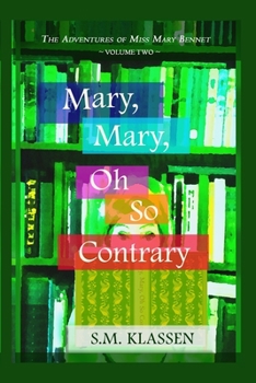 Paperback Mary, Mary, Oh So Contrary: Jane Austen's Pride and Prejudice Continues... Book