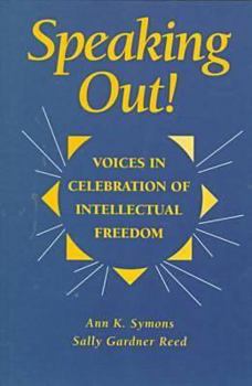Paperback Speaking Out!: Voices in Celebration of Intellectual Freedom Book