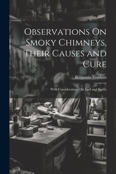 Paperback Observations On Smoky Chimneys, Their Causes and Cure: With Considerations On Fuel and Stoves Book