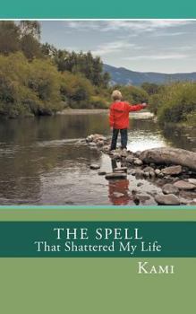 Paperback The Spell That Shattered My Life Book