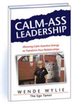 Paperback Calm-Ass Leadership: Allowing Calm Assertive Energy to Transform Your Relationships Book