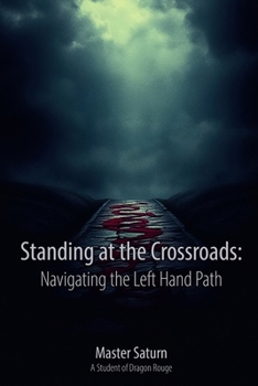Paperback Standing at the Crossroads: Navigating the Left Hand Path Book