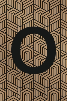 O: Monogram Initial "O" for Man, Woman / Medium Size Notebook with Lined Interior, Page Number and Daily Entry Ideal for Taking Notes, Journal, Diary, ... Projects and Appointments (Modern Monograms)
