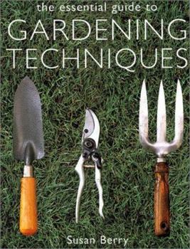 Hardcover The Essential Guide to Gardening Techniques Book
