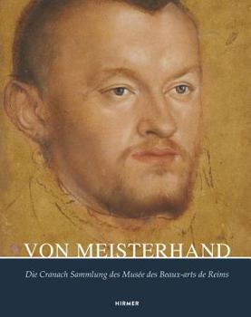 Paperback Von Meisterhand: Die Cranach Sammlung Des Musée Des Beaux-Arts de Reims [German] Book