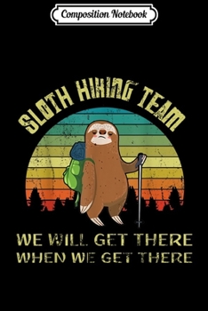 Composition Notebook: Funny Sloth Hiking Team Retro Vintage Sloth 80s Gift  Journal/Notebook Blank Lined Ruled 6x9 100 Pages