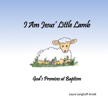 Paperback I Am Jesus' Little Lamb: God's Promises at Baptism Book