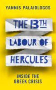 The 13th Labour of Hercules: Inside the Greek Crisis