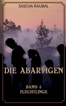 Paperback Flüchtlinge: Die Abartigen, Band 5 [German] Book