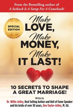 Paperback Make Love, Make Money, Make It Last!: 10 Secrets to Shape a Great Marriage Book