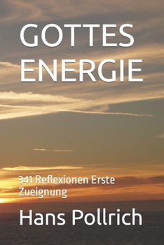 Paperback Gottes Energie: 341 Reflexionen Erste Zueignung [German] Book
