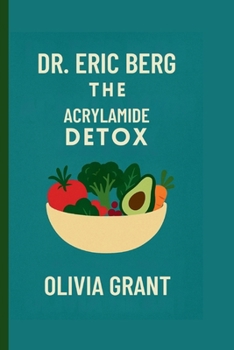 Paperback Dr. Eric Berg: The Acrylamide Detox Book